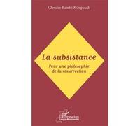 La Subsistance - Pour Une Philosophie De La Résurrection