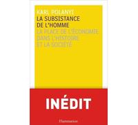 La Subsistance De L'homme - La Place De L'économie Dans L'histoire Et La Société