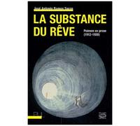 La Substance Du Rêve - Poèmes En Prose (1912-1930)