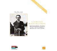 La substancia humana de la poesía: Aproximaciones a la obra poética de César Vallejo