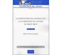 La substitution de contractant à la formation du contrat en droit privé Tome 1 - Gilles Pillet - Institut Andre Tunc - broché - Etude