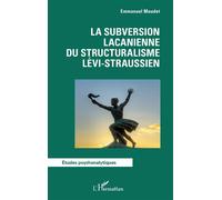 La subversion lacanienne du structuralisme lévi-straussien - Emmanuel Maudet - L'harmattan - broché - Etude