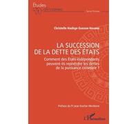 La succession de la dette des États: Comment des États indépendants peuvent-ils reprendre les dettes de la puissance coloniale?