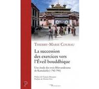La succession des exercices vers l'éveil bouddhique Thierry-Marie Courau (Auteur)
