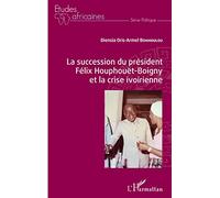 La succession du président Félix Houphouët-Boigny et la crise ivoirienne