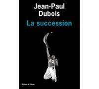 La Succession - Jean-Paul Dubois - De L'olivier Eds - broché - Roman