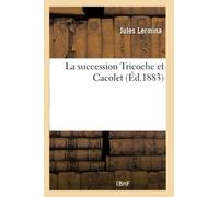 La succession Tricoche et Cacolet