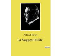 La Suggestibilité: Étude de la suggestibilité sans recours à l'hypnotisme