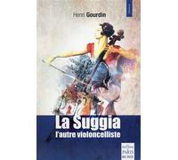 La Suggia, l'autre violoncelliste L'autre violoncelliste - Henri Gourdin - De Paris Eds Max Chaleil - broché - Biographie