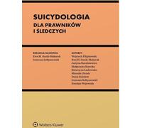 La suicidologie pour les avocats et les enquêteurs - Katarzyna Laskowska, Ireneusz Sołtyszewski, Denis Sołodow, Ewelina Wojewoda, Justyna Karaźniewicz (Recht auf Polnisch)