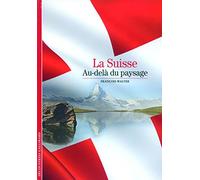 La Suisse: Au-delà du paysage