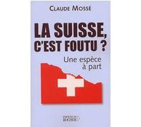 La Suisse, c'est foutu ?