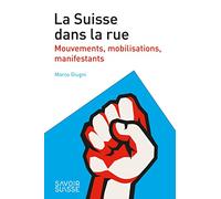 La Suisse dans la rue: Mouvements, mobilisations, manifestants
