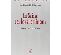 La Suisse des bons sentiments. Voyage en terre d'asile