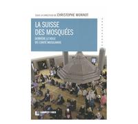 La Suisse Des Mosquées - Derrière Le Voile De L'unité Musulmane