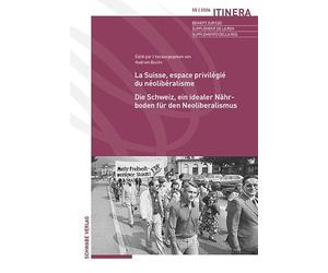 La Suisse, espace privilégié du néolibéralisme / Die Schweiz, ein idealer Nährboden für den Neoliberalismus
