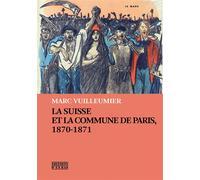 La Suisse et la Commune de Paris - Marc Vuilleumier - D'en Bas - broché - Etude