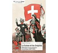 La Suisse et les Empires Affirmation d'une puissance économique (1857-1914) - Cédric Humair - Livreo Alphil - broché - Essai