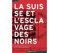 La Suisse et l'esclavage des Noirs