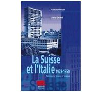 La Suisse Et L'italie, 1923-1950 - Commerce, Finance Et Réseaux