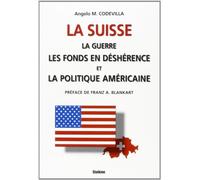 La Suisse, la Guerre, les Fonds en Desherence et la Politique Americaine