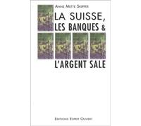 La Suisse, les Banques & l'Argent Sale