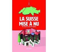 la suisse mise a nu: Un peuple et ses dix mythes