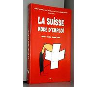 La Suisse mode d'emploi