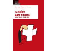 La Suisse mode d'emploi