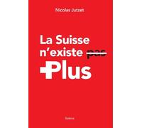 La suisse nexiste plus