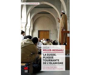 La Suisse, plaque tournante de l'islamisme: Un coup d'oeil dans les coulisses des mosquées