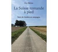 La Suisse romande à pied: Suivi de Genève en campagne