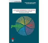 La Suisse romande et ses patois Autour de la place et du devenir des langues francoprovençale et oïlique - Dorothée Aquino-Weber - Alphil - broché - Essai