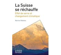 La Suisse se réchauffe: Effet de serre et changement climatique