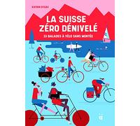 La Suisse zéro dénivelé – 33 balades à vélo sans montée – Helvetiq