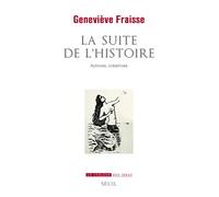 La Suite de l'Histoire Actrices, créatrices - Geneviève Fraisse - Seuil - broché - Essai