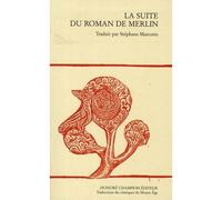 La suite du Roman de Merlin Traduit par Stéphane Marcotte. - Stéphane Marcotte - Honore Champion - broché - Roman