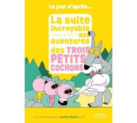 La suite incroyable (mais vraie !) des aventures des trois petits cochons, à partir de 5 ans