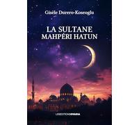 La Sultane Mahpéri Hatun