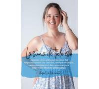 La suma de todo eso: Aprende cómo enfrentar los retos del emprendimiento con claridad, ternura y valentía. Autoconocimiento y herramientas para emprender desde tu autenticidad.