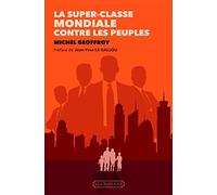 La super-classe mondiale contre les peuples
