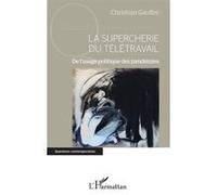 La Supercherie Du Télétravail - De L'usage Politique Des Pandémies