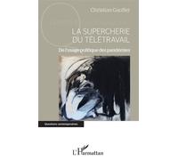La supercherie du télétravail – De l'usage politique des pandémies – L'Harmattan