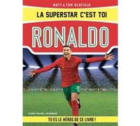 La Superstar c'est toi : Ronaldo Matt Oldfield (Auteur), Tom Oldfield (Auteur), Edwin Sharp (Traduction)