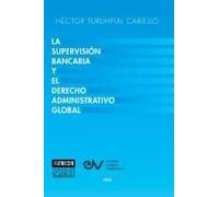 La Supervisión Bancaria Y El Derecho Administrativo Global