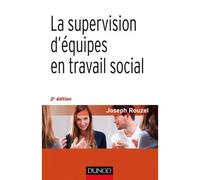 La supervision d'équipes en travail social 2nde édition - Joseph Rouzel - Dunod - broché - Essai