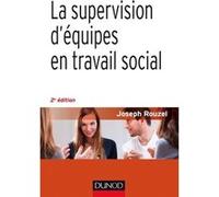 La supervision d'équipes en travail social Joseph Rouzel (Auteur)