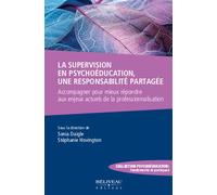 La supervision en psychoéducation, une responsabilité partagée - Accompagner pour mieux répondre aux enjeux actuels de la professionnalisation - Sonia Daigle - Beliveau Editeur - broché - Essai