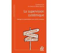 La supervision systémique Interroger ses représentations pour enrichir sa pratique - Maria Borcsa - Esf - broché - Essai