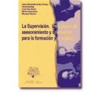 La supervisión. Un sistema de asesoramiento y orientación para la formación y el trabajo